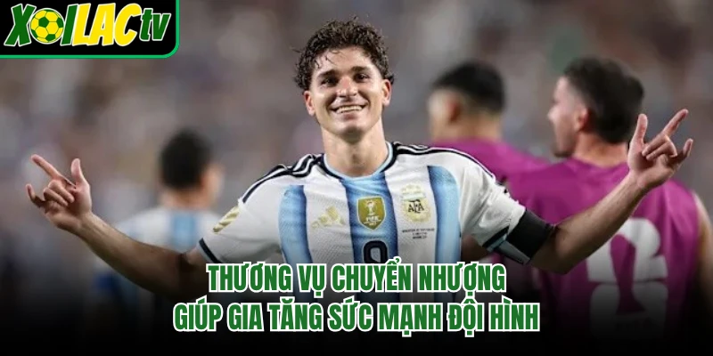 Thương vụ chuyển nhượng giúp gia tăng sức mạnh đội hình